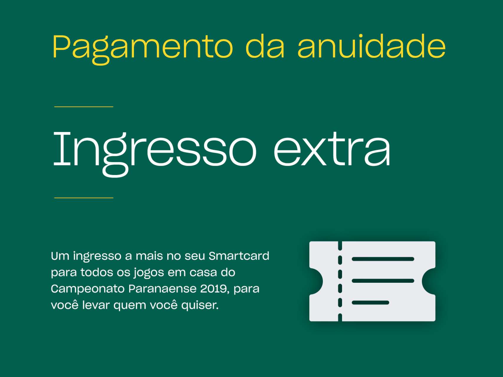 Anuidade e ingresso extra para o Paranaense 2019